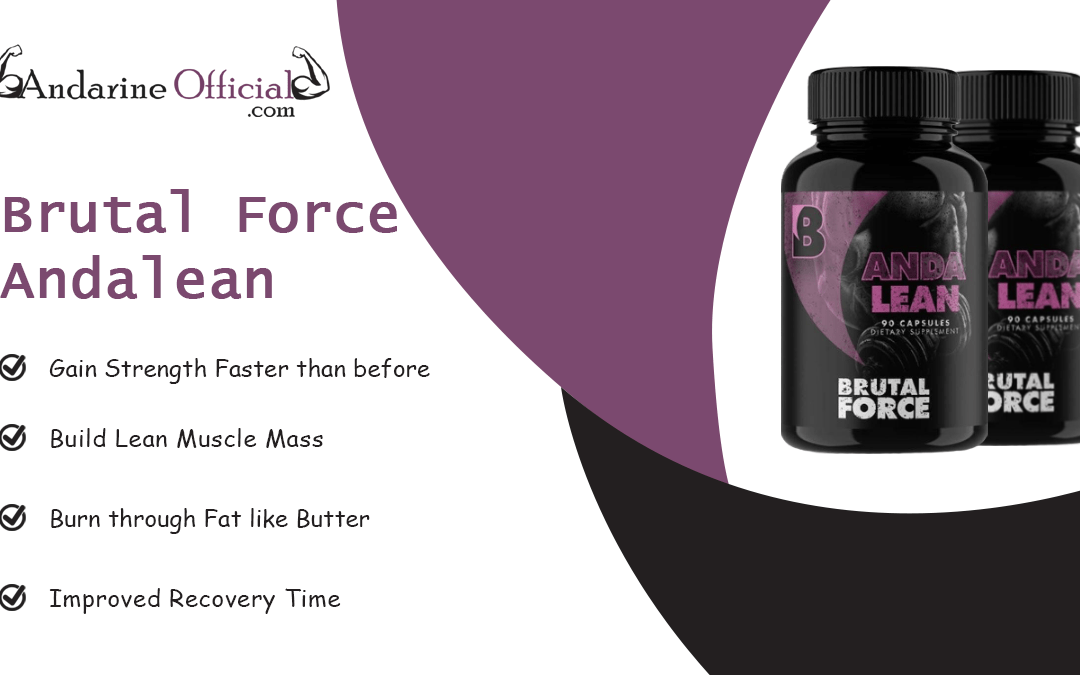 Brutal Force ANDALEAN Review: Will this Best Legal Andarine S4 Substitute blow your mind?